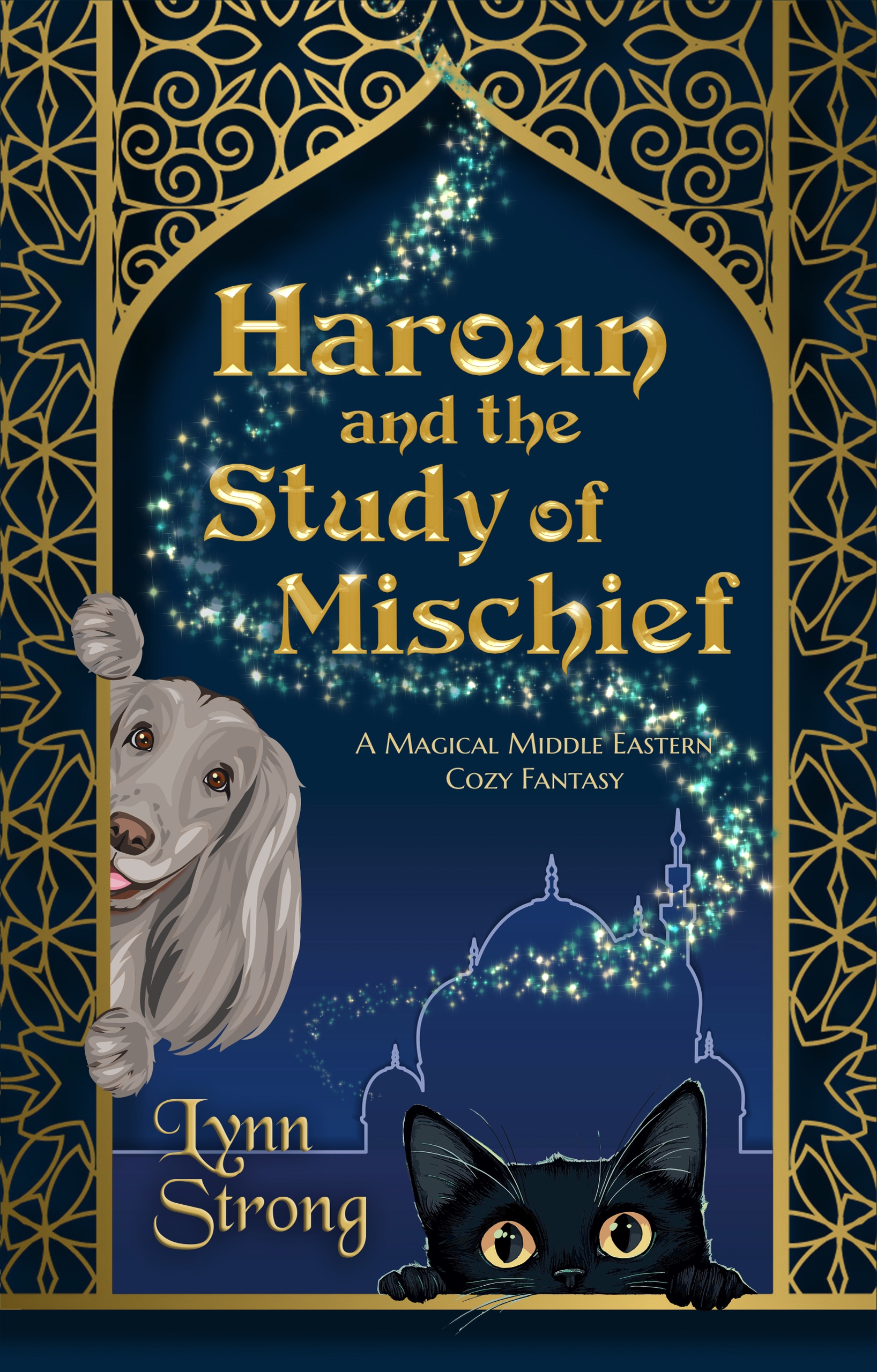 Haroun and the Study of Mischief: A Magical Middle Eastern Cozy Fantasy by Lynn Strong